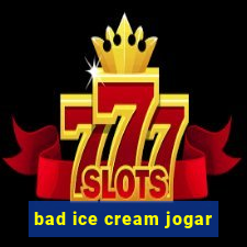 bad ice cream jogar